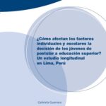 خرید و دانلود نسخه کامل کتاب ¿Cómo afectan los factores individuales y escolares la decisión de los jóvenes de postular a educación superior?: un estudio longitudinal en Lima, Perú