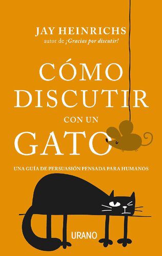خرید و دانلود نسخه کامل کتاب Cómo discutir con un gato Una guía de persuasión pensada para humanos_68ceb39e78ad4.jpeg خرید و دانلود نسخه کامل کتاب Cómo discutir con un gato Una guía de persuasión pensada para humanos