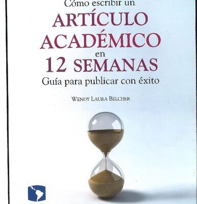 خرید و دانلود نسخه کامل کتاب Cómo escribir un artículo académico en 12 semanas. Guía para publicar con éxito