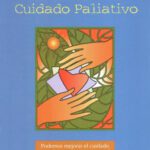 خرید و دانلود نسخه کامل کتاب Como Mejorar el Cuidado Paliativo: Podemos mejorar el cuidado de personas con cancer