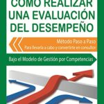 خرید و دانلود نسخه کامل کتاب Cómo Realizar una Evaluación del Desempeño: Método Paso a Paso para llevarlo a cabo y convertirte en consultor (Spanish Edition) – + pdf
