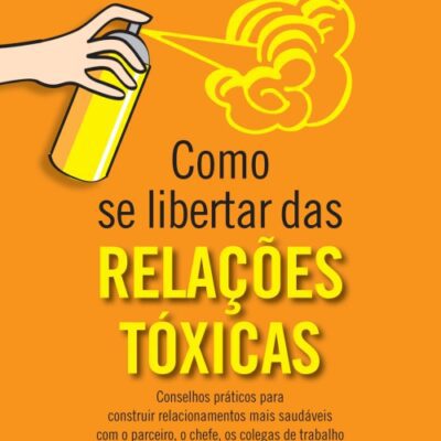 خرید و دانلود نسخه کامل کتاب Como se libertar das relações tóxicas