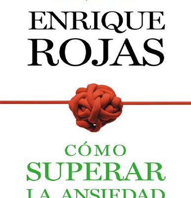خرید و دانلود نسخه کامل کتاب Cómo superar la ansiedad: La obra definitiva para vencer el estrés, las fobiass y las obsesiones (Spanish Edition)