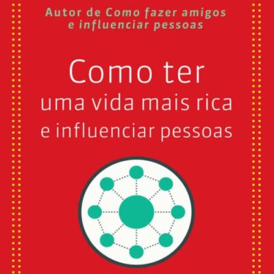 خرید و دانلود نسخه کامل کتاب Como ter uma vida mais rica e influenciar pessoas