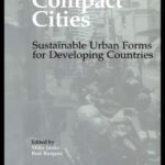 خرید و دانلود نسخه کامل کتاب Compact Cities: Sustainable Urban Forms for Developing Countries