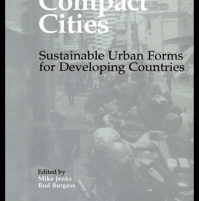 خرید و دانلود نسخه کامل کتاب Compact Cities: Sustainable Urban Forms for Developing Countries