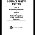 خرید و دانلود نسخه کامل کتاب Compact Regs Part 26: CFR 21 Part 26 Mutual Recognition: US and the European Community (10 Pack)