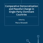 خرید و دانلود نسخه کامل کتاب Comparative Democratization and Peaceful Change in Single-Party-Dominant Countries