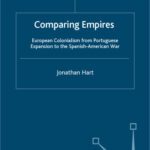 خرید و دانلود نسخه کامل کتاب Comparing Empires: European Colonialism from Portuguese Expansion to the Spanish-American War
