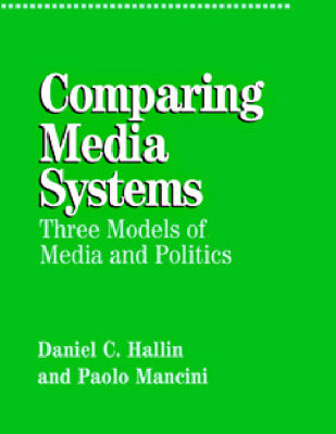 خرید و دانلود نسخه کامل کتاب Comparing Media Systems: Three Models of Media and Politics (Communication, Society and Politics)