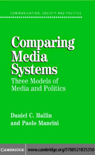 خرید و دانلود نسخه کامل کتاب Comparing Media Systems: Three Models of Media and Politics (Communication, Society and Politics)_68b4c4726a9be.jpeg خرید و دانلود نسخه کامل کتاب Comparing Media Systems: Three Models of Media and Politics (Communication, Society and Politics)