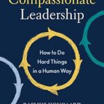 خرید و دانلود نسخه کامل کتاب Compassionate Leadership: How to Do Hard Things in a Human Way –  +  Pdf