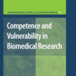 خرید و دانلود نسخه کامل کتاب Competence and Vulnerability in Biomedical Research (International Library of Ethics, Law, and the New Medicine Volume 40)
