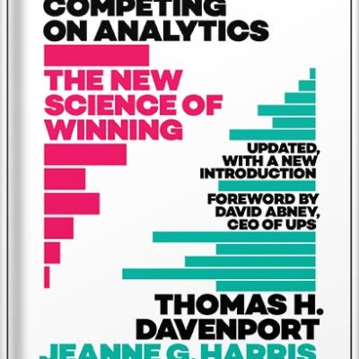خرید و دانلود نسخه کامل کتاب Competing on Analytics: Updated, with a New Introduction: The New Science of Winning by Jeanne G. Harris