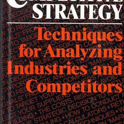 خرید و دانلود نسخه کامل کتاب Competitive Strategy: Techniques for Analyzing Industries and Competitors Illustrated Edition, by Michael E. Porter