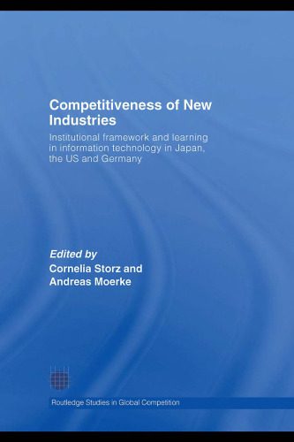 خرید و دانلود نسخه کامل کتاب Competitiveness of New Industries: Institutional Framework and Learning in Information Technology in Japan, the U.S and Germany (Routledge Studies in Global Competition)_68ce68c6f0dae.jpeg خرید و دانلود نسخه کامل کتاب Competitiveness of New Industries: Institutional Framework and Learning in Information Technology in Japan, the U.S and Germany (Routledge Studies in Global Competition)