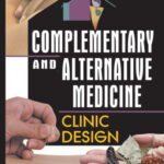 خرید و دانلود نسخه کامل کتاب Complementary and Alternative Medicine: Clinic Design