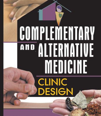 خرید و دانلود نسخه کامل کتاب Complementary and Alternative Medicine: Clinic Design