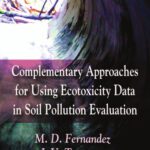 خرید و دانلود نسخه کامل کتاب Complementary Approaches for Using Ecotoxicity Data in Soil Pollution Evaluation