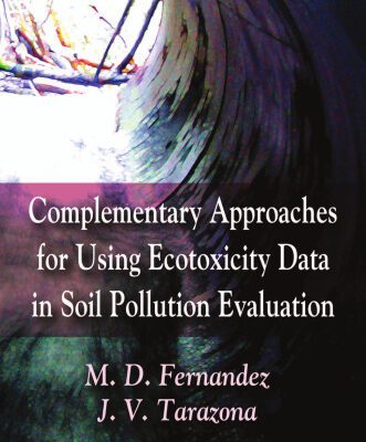 خرید و دانلود نسخه کامل کتاب Complementary Approaches for Using Ecotoxicity Data in Soil Pollution Evaluation