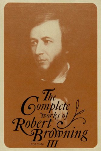 خرید و دانلود نسخه کامل کتاب Complete Works of Robert Browning: With Variant Readings and Annotations, Vol. 3_68b64b1aeb0e2.jpeg خرید و دانلود نسخه کامل کتاب Complete Works of Robert Browning: With Variant Readings and Annotations, Vol. 3