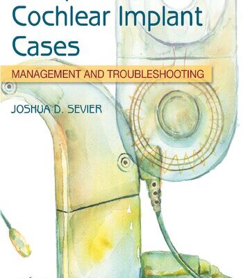 خرید و دانلود نسخه کامل کتاب Complex Cochlear Implant Cases: Management and Troubleshooting
