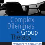 خرید و دانلود نسخه کامل کتاب Complex Dilemmas in Group Therapy: Pathways to Resolution
