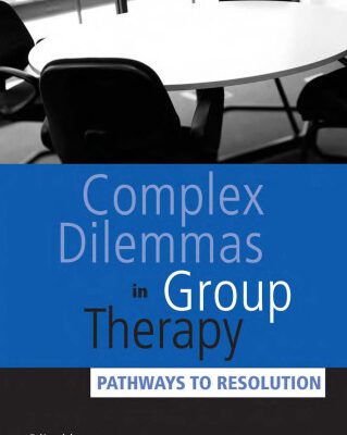 خرید و دانلود نسخه کامل کتاب Complex Dilemmas in Group Therapy: Pathways to Resolution