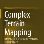 خرید و دانلود نسخه کامل کتاب Complex Terrain Mapping: Integrated Use of Stereo Air Photos and Satellite Images