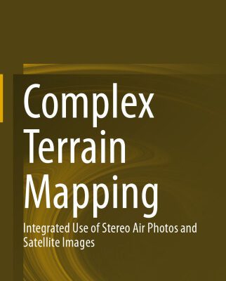 خرید و دانلود نسخه کامل کتاب Complex Terrain Mapping: Integrated Use of Stereo Air Photos and Satellite Images