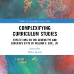 خرید و دانلود نسخه کامل کتاب Complexifying Curriculum Studies: Reflections on the Generative and Generous Gifts of William E. Doll, Jr.