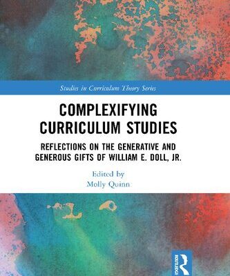 خرید و دانلود نسخه کامل کتاب Complexifying Curriculum Studies: Reflections on the Generative and Generous Gifts of William E. Doll, Jr.