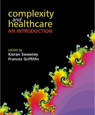 خرید و دانلود نسخه کامل کتاب Complexity And Healthcare: an Introduction: An Introduction