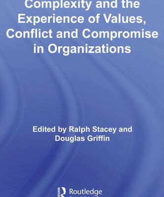 خرید و دانلود نسخه کامل کتاب Complexity and the Experience of Values, Conflict and Compromise (Routledge Studies in Complexity and Management)
