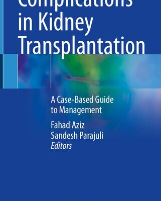 خرید و دانلود نسخه کامل کتاب Complications in Kidney Transplantation: A Case-Based Guide to Management