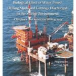 خرید و دانلود نسخه کامل کتاب Composition, Environmental Fates, and Biological Effects of Water Based Drilling Muds and Cuttings Discharged to the Marine Environment. A Synthesis and Annotated Bibliography
