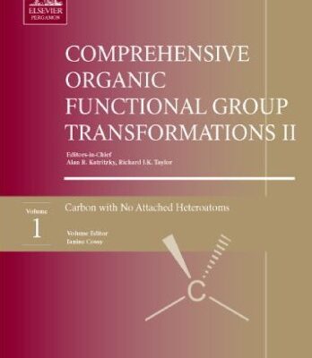 خرید و دانلود نسخه کامل کتاب Comprehensive Organic Functional Group Transformations II: v. 1(Carbon with No Attached Heteroatoms)