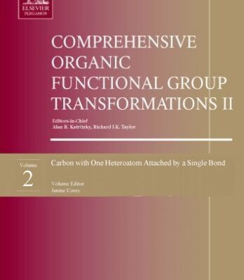 خرید و دانلود نسخه کامل کتاب Comprehensive Organic Functional Group Transformations II: v. 2(Carbon with One Heteroatom Attached by a Single Bond)