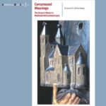 خرید و دانلود نسخه کامل کتاب Compressed Meanings. The Donor’s Model in Medieval Art to Around 1300: Origin, Spread and Significance of an Architectural Image in the Realm of Tension between Tradition and Likeness