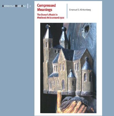 خرید و دانلود نسخه کامل کتاب Compressed Meanings. The Donor’s Model in Medieval Art to Around 1300: Origin, Spread and Significance of an Architectural Image in the Realm of Tension between Tradition and Likeness