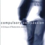 خرید و دانلود نسخه کامل کتاب Compulsory Compassion: A Critique of Restorative Justice (Law & Society)