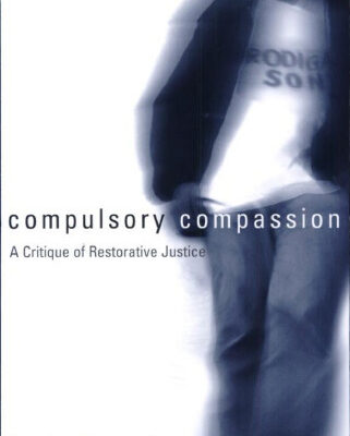 خرید و دانلود نسخه کامل کتاب Compulsory Compassion: A Critique of Restorative Justice (Law & Society)