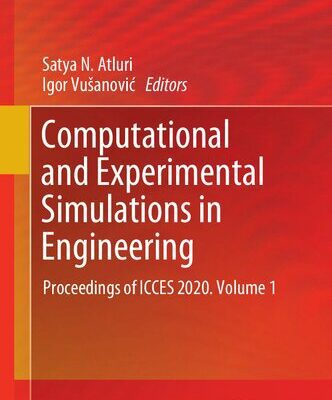 خرید و دانلود نسخه کامل کتاب Computational and Experimental Simulations in Engineering: Proceedings of ICCES 2020, Volume 1