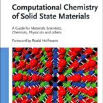 خرید و دانلود نسخه کامل کتاب Computational Chemistry of Solid State Materials: A Guide for Materials Scientists, Chemists, Physicists and others