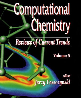 خرید و دانلود نسخه کامل کتاب Computational Chemistry: Reviews of Current Trends (Computational Chemistry: Reviews of Current Trends, 8)