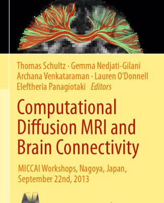 خرید و دانلود نسخه کامل کتاب Computational Diffusion MRI and Brain Connectivity: MICCAI Workshops, Nagoya, Japan, September 22nd, 2013