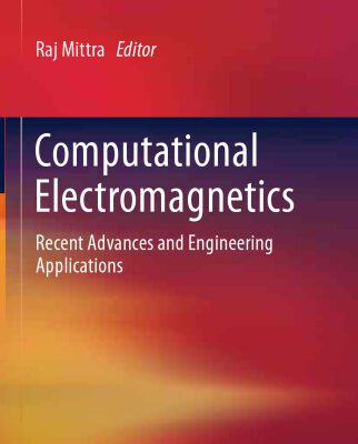 خرید و دانلود نسخه کامل کتاب Computational Electromagnetics: Recent Advances and Engineering Applications