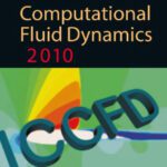 خرید و دانلود نسخه کامل کتاب Computational Fluid Dynamics 2010: Proceedings of the Sixth International Conference on Computational Fluid Dynamics, ICCFD6, St Petersburg, Russia, on July 12-16, 2010