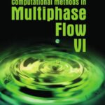 خرید و دانلود نسخه کامل کتاب Computational Methods in Multiphase Flow VI