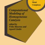 خرید و دانلود نسخه کامل کتاب Computational Modeling of Homogeneous Catalysis (Catalysis by Metal Complexes)